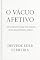 Livro O Vácuo Afetivo: Quando o Som do Amor Não Encontra Meio
