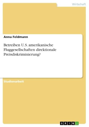 Betreiben U.S. amerikanische Fluggesellschaften direktionale Preisdiskriminieru…