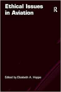 Ethical Issues In Aviation Elizabeth Hoppe 9781409417866