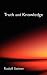 Truth and Knowledge: Introduction to the Philosophy of Spiritual Activity (Cw 3) Rudolf Steiner Author