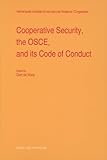 Cooperative Security, the OSCE, and Its Code of Conduct, De Nooy, Gert and Nederlands Instituut voor Internationale Betrakkingen Clingendael Staff, 9041103163