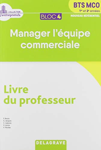 Bloc 4 Manager l'équipe commerciale 1re et 2e années BTS MCO : Livre du professeur by