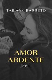 Livro Amor Ardente (Amores Livro 1)