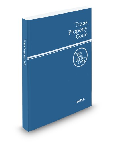Texas Property Code, 2012 ed. (West's Texas Statutes and Codes)
