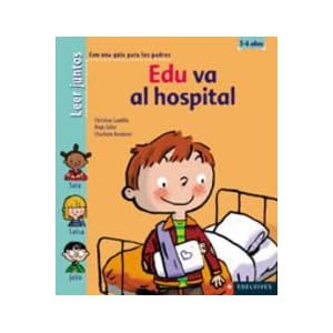 Edu va al hospital / Edu goes to hospital (Spanish Edition)