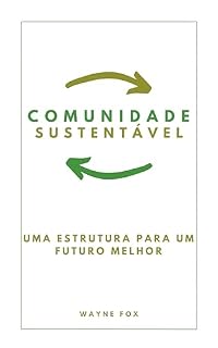 Livro COMUNIDADE SUSTENTAVEL: Uma Estrutura para um Futuro Melhor
