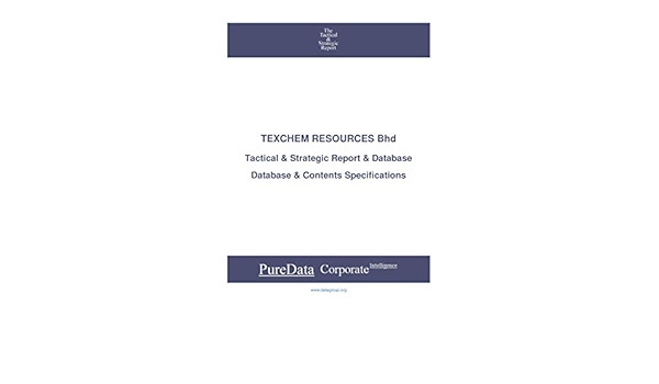 Amazon Com Texchem Resources Bhd Tactical Strategic Database Specifications Malaysia Perspectives Tactical Strategic Malaysia Book 41085 Ebook Datagroup Malaysia Editorial Kindle Store