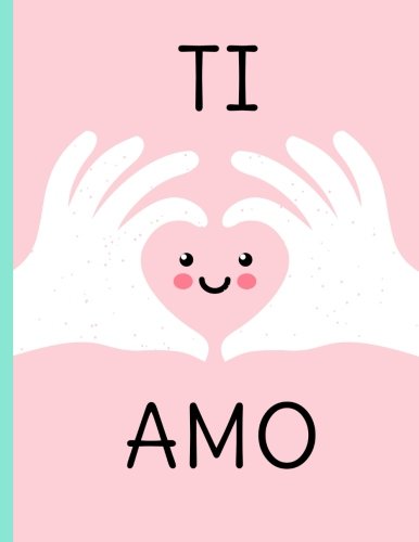 Ti amo: Taccuino per Schizzi, Quaderno da disegno, A4, formato grande, Design carino cuore rosa, Regali per lei (Carina e coccolosa) (Volume 1) (Italian Edition)