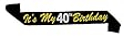 â€œItâ€™s My 40th Birthdayâ€ Black and Gold Glitter Satin Sash â€“ Happy 40th Birthday Party Supplies, Ideas and Decorations- Funny Birthday