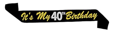 â€œItâ€™s My 40th Birthdayâ€ Black and Gold Glitter Satin Sash â€“ Happy 40th Birthday Party Supplies, Ideas and Decorations- Funny Birthday
