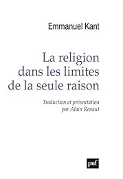 La  religion dans les limites de la seule raison