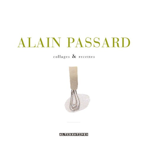 Download Alain Passard collages et recettes