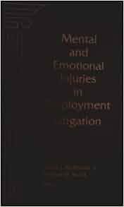 Mental And Emotional Injuries In Employment Litigation