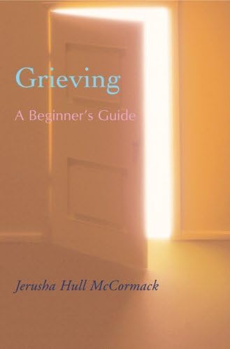 Grieving: A Beginner's Guide
