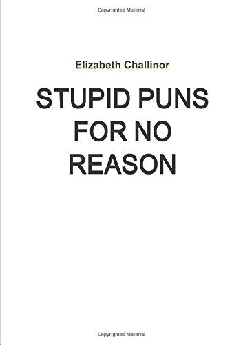 Stupid Puns For No Reason