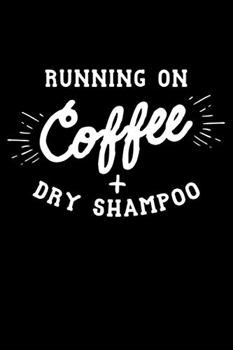 Running on Coffee + Dry Shampoo: Lady Boss Lined Notebook Journal Diary 6x9