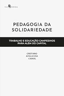 Pedagogia da solidariedade: Trabalho e educação campesinos para além do Capital