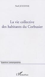 La  vie collective des habitants du Corbusier