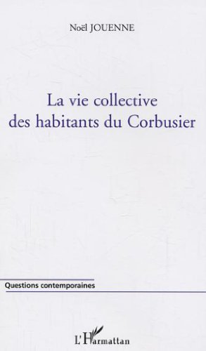 La  vie collective des habitants du Corbusier