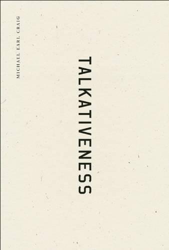 Talkativeness (First Edition) by Michael Earl Craig