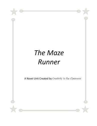 The Maze Runner: A Novel Unit Created by Creativity in the Classroom