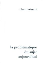 La  problématique du sujet aujourd'hui