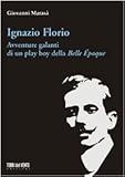 Image de Ignazio Florio. Avventure galanti di un play boy della Belle époque