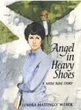 Front cover for the book Angel in Heavy Shoes by Lenora Mattingly Weber