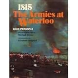 1815: The Armies at Waterloo by Ugo Pericoli (1973-12-02) by 