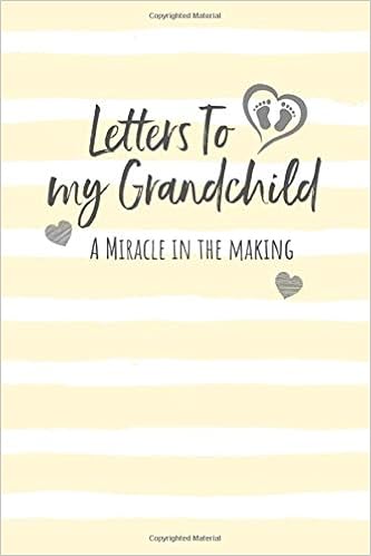 Letters To My Grandchild A Miracle In The Making Lined Writing Journal Book Unisex Baby Shower Keepsake Gift For Grandparents Blank Notebook Pale Yellow 6 X 9 Designs Posh Paper 9781710334449 Amazon Com