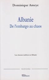 Albanie, de l'embargo au chaos