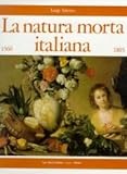 Still Life Painting in Italy, 1560-1805 / La natura morta italiana, by 