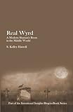 Real Wyrd: A Modern Shaman's Roots in the Middle World (Part of the Intentional Insights Blog-to-Boo by S. Kelley Harrell