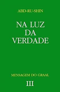 Livro Na luz da verdade: Mensagem do Graal - Vol. 3