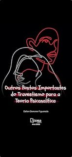Livro Outros pontos importantes do travestismo para a teoria psicanalítica