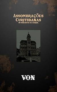 Livro Assombrações Curitibanas: 10 minicontos de horror