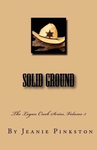 Solid Ground (Logan Creek) (Volume 3)