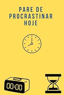 Livro Pare de Procrastinar Hoje: O Método Simples Para Agir Mesmo Sem Motivação