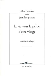 La  vie vaut la peine d'être visage