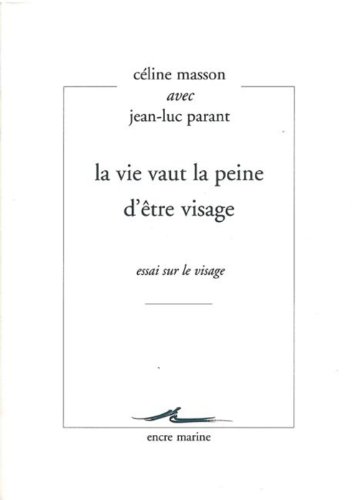 La  vie vaut la peine d'être visage