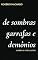 Livro de sombras garrafas e demônios: contos e mais contos