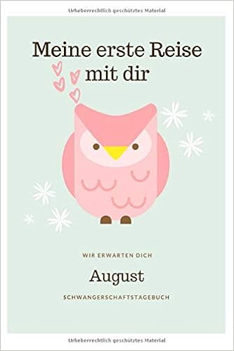 Schwangerschaftstagebuch Wir Erwarten Dich August Tagebuch Fur