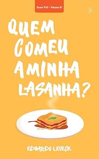 Livro Quem Comeu a Minha Lasanha?: Série: Quem Foi? - Volume 01
