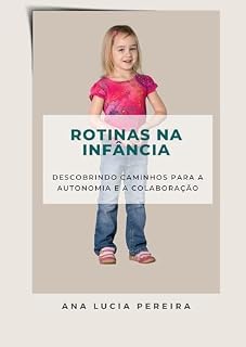 Livro Rotinas na Infância: Descobrindo Caminhos para a Autonomia e a Colaboração (Psicologia Aplicada à Educação Infantil)