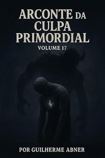 Livro A culpa Primordial : VOLUME 17 O ARCONTE DA CULPA PRIMORDIAL