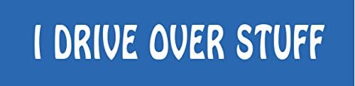 BOLDERGRAPHX 6048 I Drive Over Stuff white die cut decal for windows or bumpers