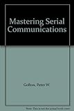 Mastering Serial Communications by 