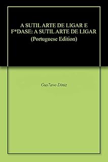 Livro A SUTIL ARTE DE LIGAR E F*DASE: A SUTIL ARTE DE LIGAR