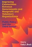 Improving Connections Between Governments and Nonprofit and Voluntary Organizations : Public Policy and the Third Sector, Brock, Kathy, 0889119074