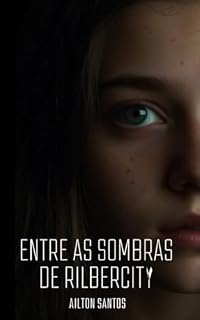 Livro Entre as sombras de Rilbercity (Rilberverso Livro 1)